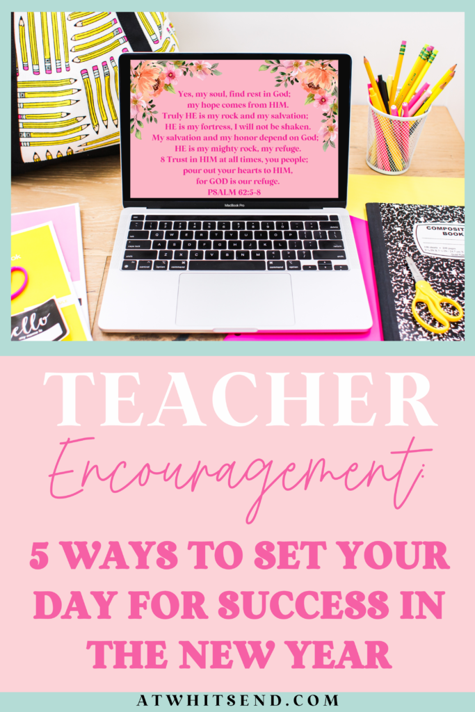 Teacher Encouragement: Five Ways to Set Your Day for Success